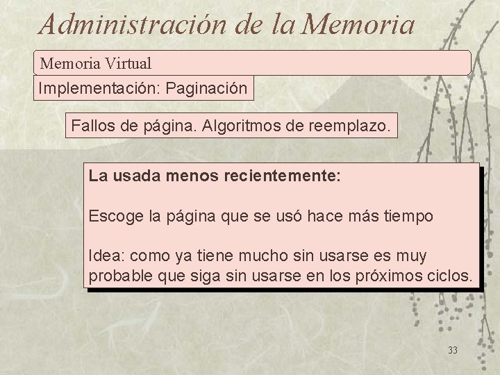 Administración de la Memoria Virtual Implementación: Paginación Fallos de página. Algoritmos de reemplazo. La