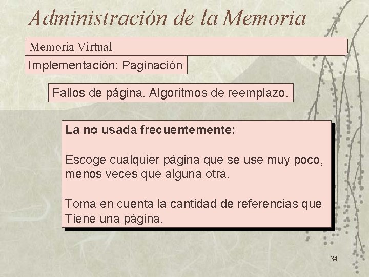 Administración de la Memoria Virtual Implementación: Paginación Fallos de página. Algoritmos de reemplazo. La