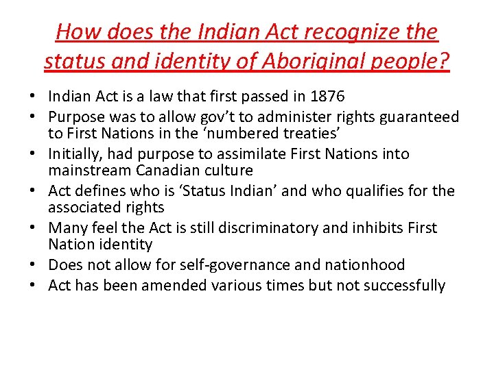 How does the Indian Act recognize the status and identity of Aboriginal people? •