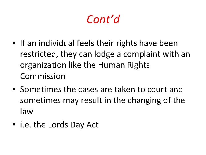 Cont’d • If an individual feels their rights have been restricted, they can lodge