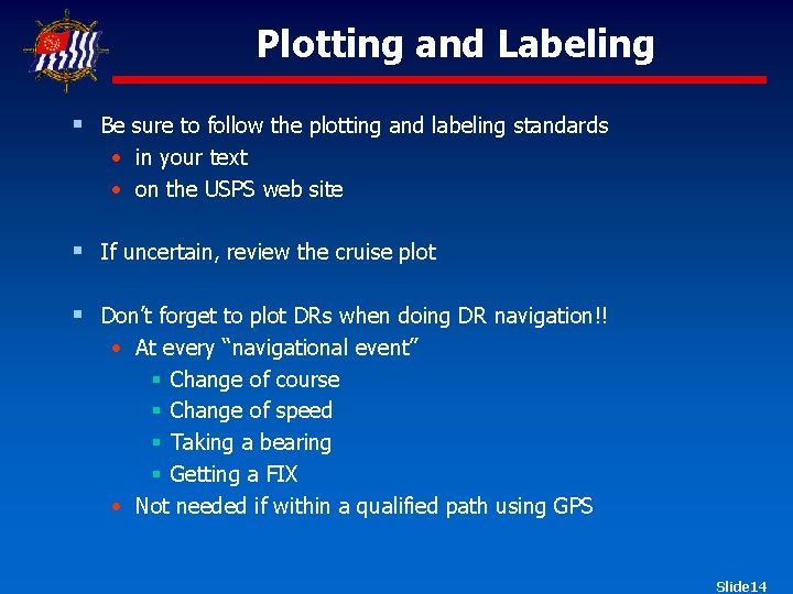 Plotting and Labeling § Be sure to follow the plotting and labeling standards •