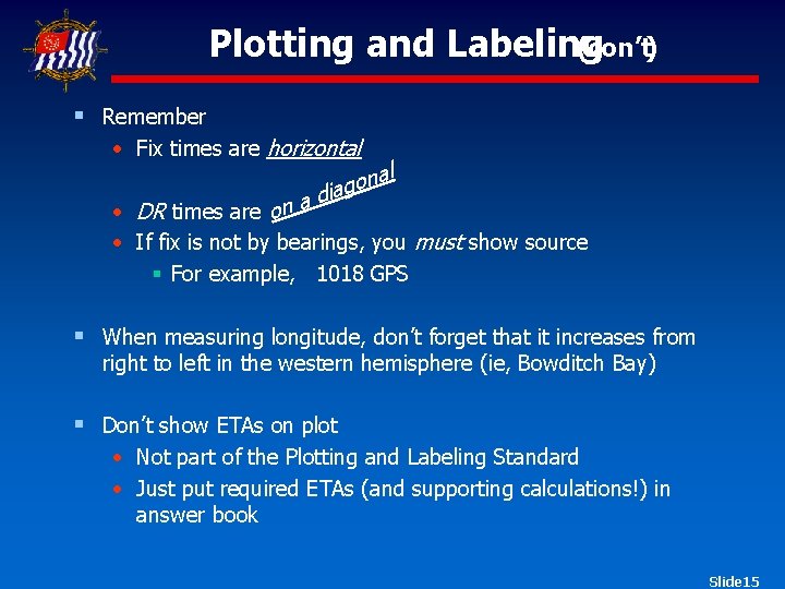 Plotting and Labeling (con’t) § Remember • Fix times are horizontal al n o