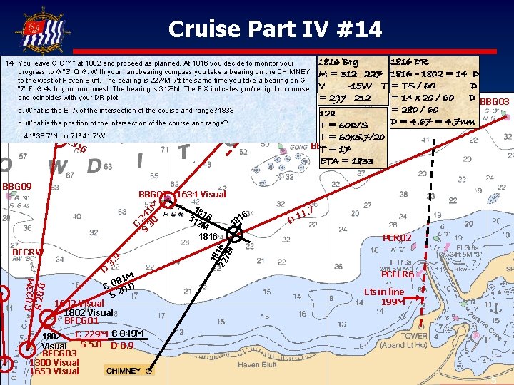 Cruise Part IV #14 1816 Brg M = 312 227 V -15 W T