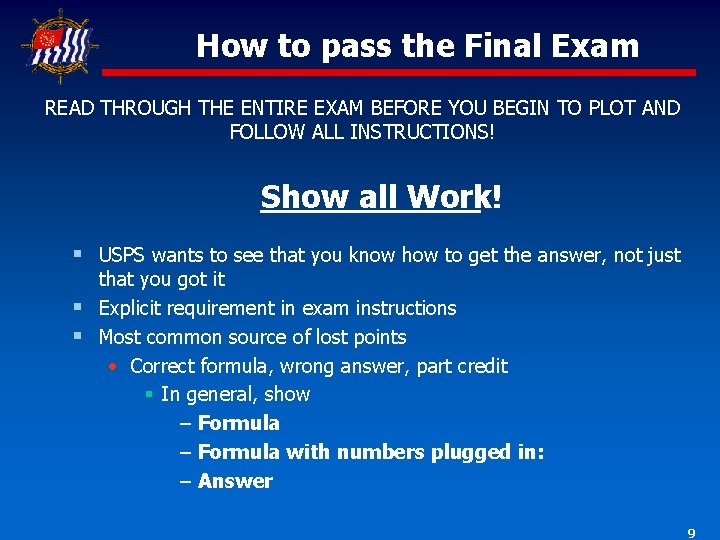 How to pass the Final Exam READ THROUGH THE ENTIRE EXAM BEFORE YOU BEGIN