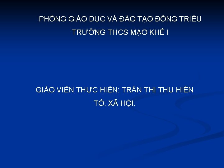 PHÒNG GIÁO DỤC VÀ ĐÀO TẠO ĐÔNG TRIỀU TRƯỜNG THCS MẠO KHÊ I GIÁO