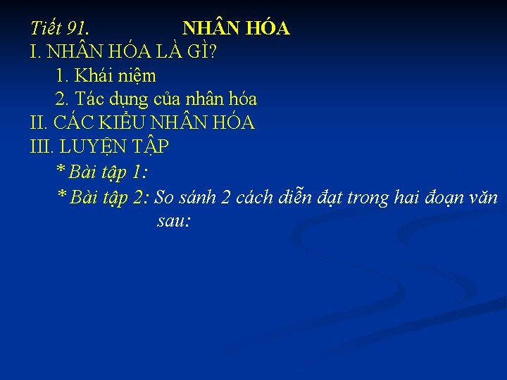 Tiết 91. NH N HÓA I. NH N HÓA LÀ GÌ? 1. Khái niệm