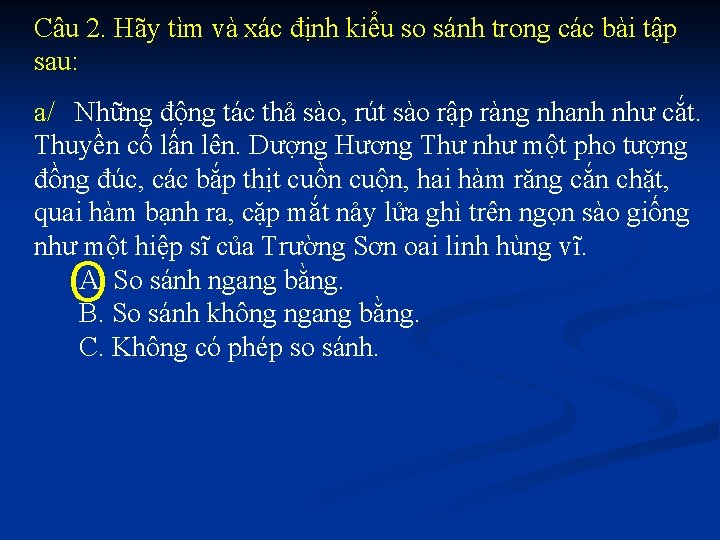 Câu 2. Hãy tìm và xác định kiểu so sánh trong các bài tập