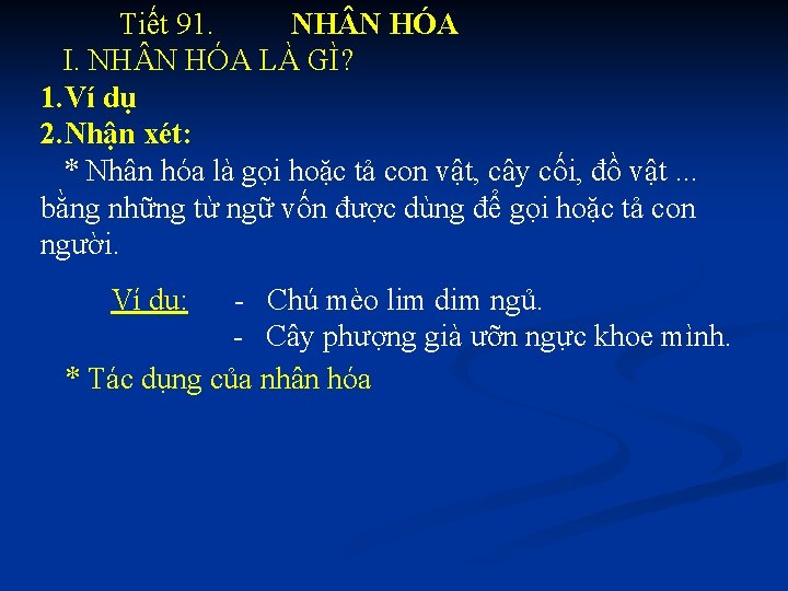 Tiết 91. NH N HÓA I. NH N HÓA LÀ GÌ? 1. Ví dụ