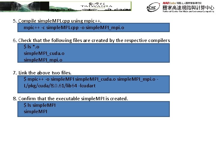 5. Compile simple. MPI. cpp using mpic++ -c simple. MPI. cpp -o simple. MPI_mpi.