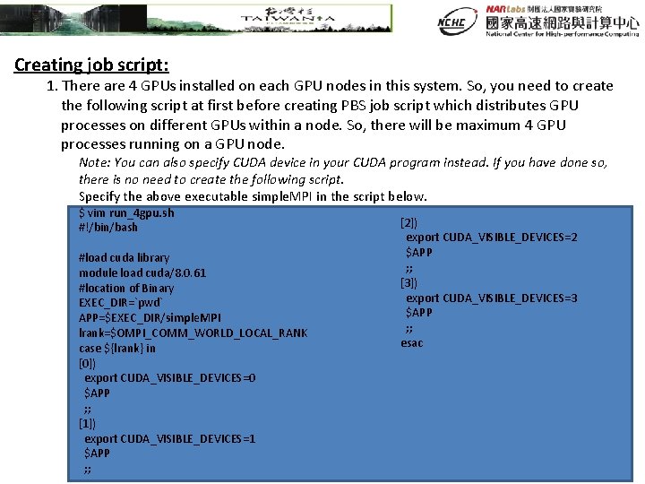 Creating job script: 1. There are 4 GPUs installed on each GPU nodes in