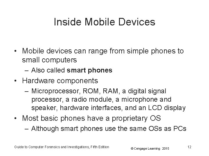 Inside Mobile Devices • Mobile devices can range from simple phones to small computers