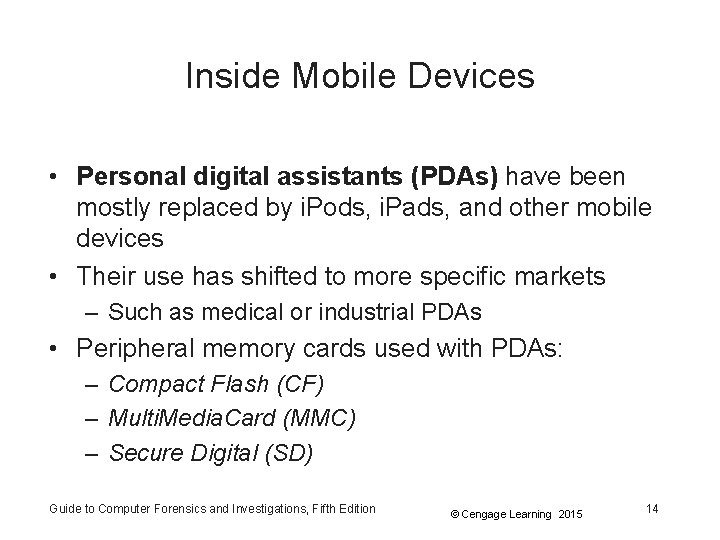 Inside Mobile Devices • Personal digital assistants (PDAs) have been mostly replaced by i.
