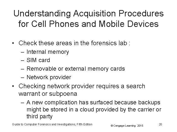 Understanding Acquisition Procedures for Cell Phones and Mobile Devices • Check these areas in