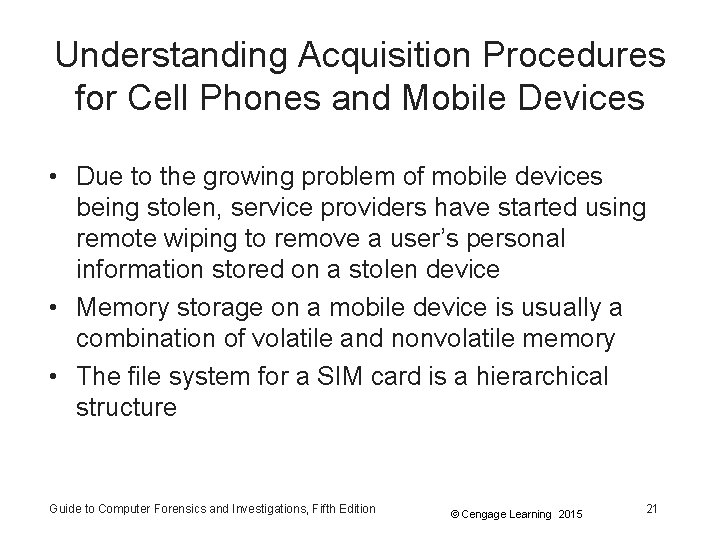 Understanding Acquisition Procedures for Cell Phones and Mobile Devices • Due to the growing