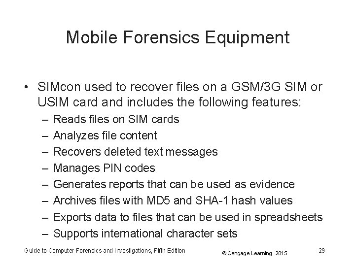 Mobile Forensics Equipment • SIMcon used to recover files on a GSM/3 G SIM