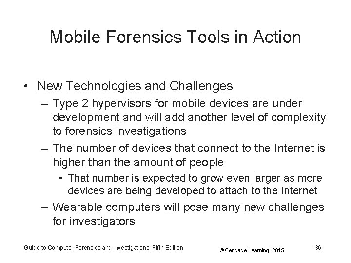 Mobile Forensics Tools in Action • New Technologies and Challenges – Type 2 hypervisors