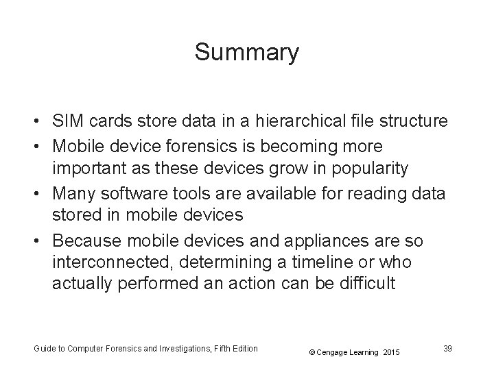 Summary • SIM cards store data in a hierarchical file structure • Mobile device