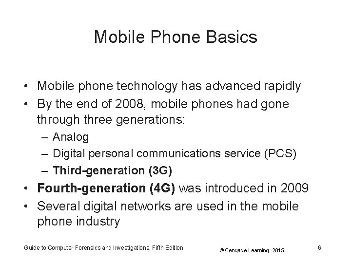 Mobile Phone Basics • Mobile phone technology has advanced rapidly • By the end