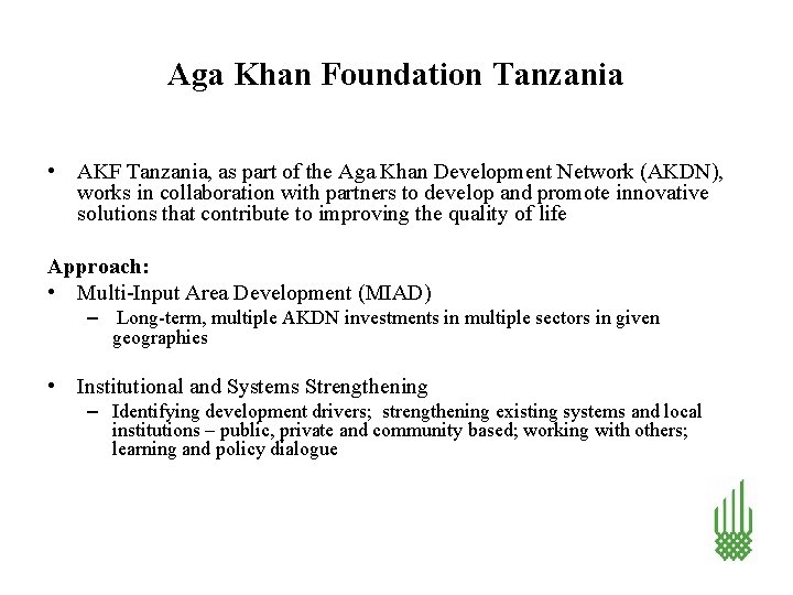 Aga Khan Foundation Tanzania • AKF Tanzania, as part of the Aga Khan Development