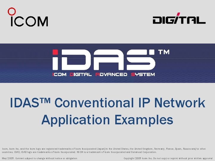 IDAS™ Conventional IP Network Application Examples Icom, Icom Inc. and the Icom logo are