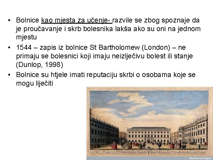  • Bolnice kao mjesta za učenje- razvile se zbog spoznaje da je proučavanje