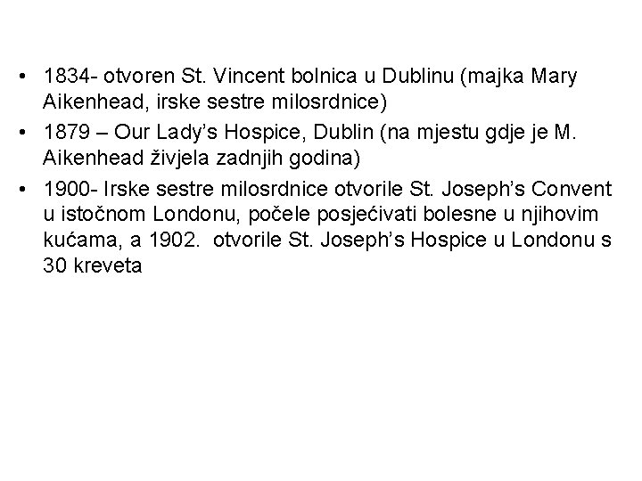  • 1834 - otvoren St. Vincent bolnica u Dublinu (majka Mary Aikenhead, irske