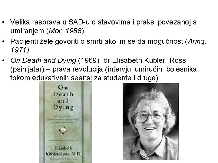  • Velika rasprava u SAD-u o stavovima i praksi povezanoj s umiranjem (Mor,