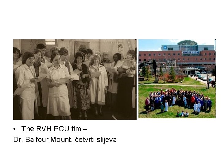  • The RVH PCU tim – Dr. Balfour Mount, četvrti slijeva 