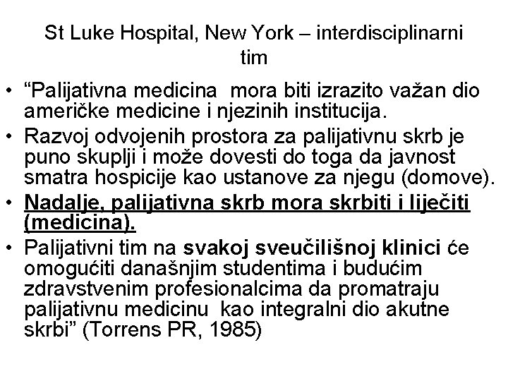 St Luke Hospital, New York – interdisciplinarni tim • “Palijativna medicina mora biti izrazito