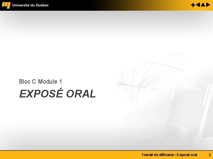 Bloc C Module 1 EXPOSÉ ORAL Travail de diffusion | Exposé oral 2 