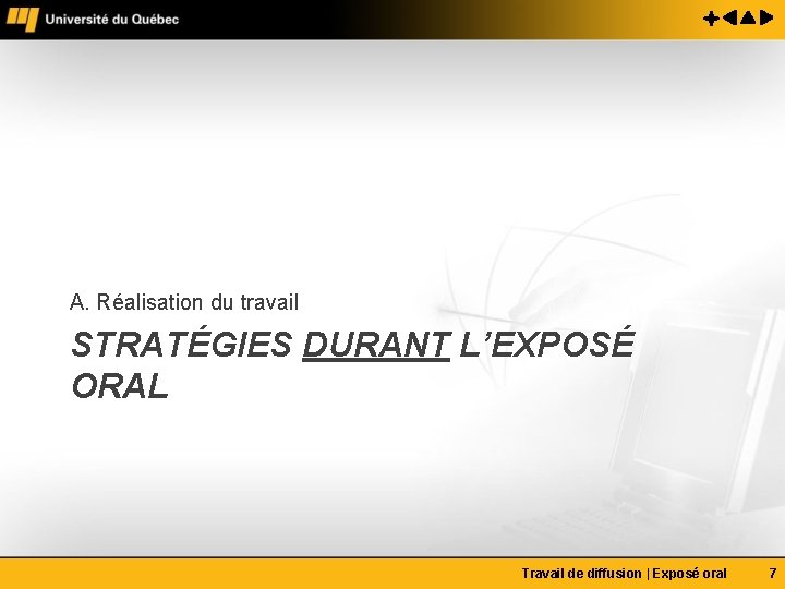 A. Réalisation du travail STRATÉGIES DURANT L’EXPOSÉ ORAL Travail de diffusion | Exposé oral