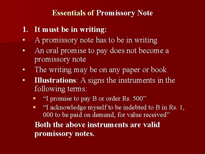 Essentials of Promissory Note 1. • • It must be in writing: A promissory