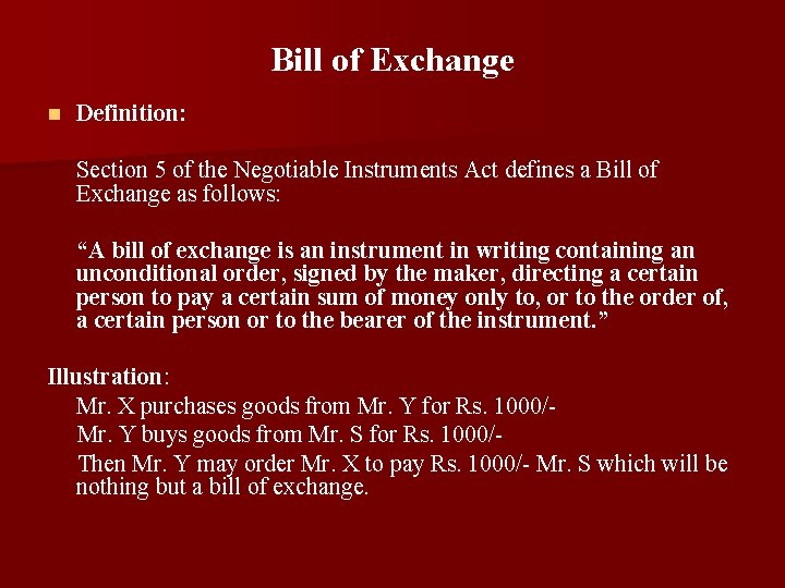 Bill of Exchange n Definition: Section 5 of the Negotiable Instruments Act defines a