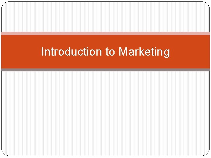 Introduction to Marketing 