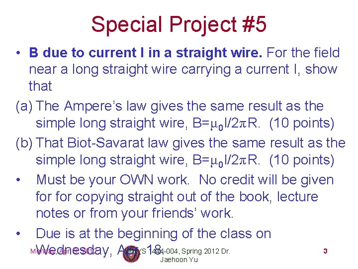 Special Project #5 • B due to current I in a straight wire. For