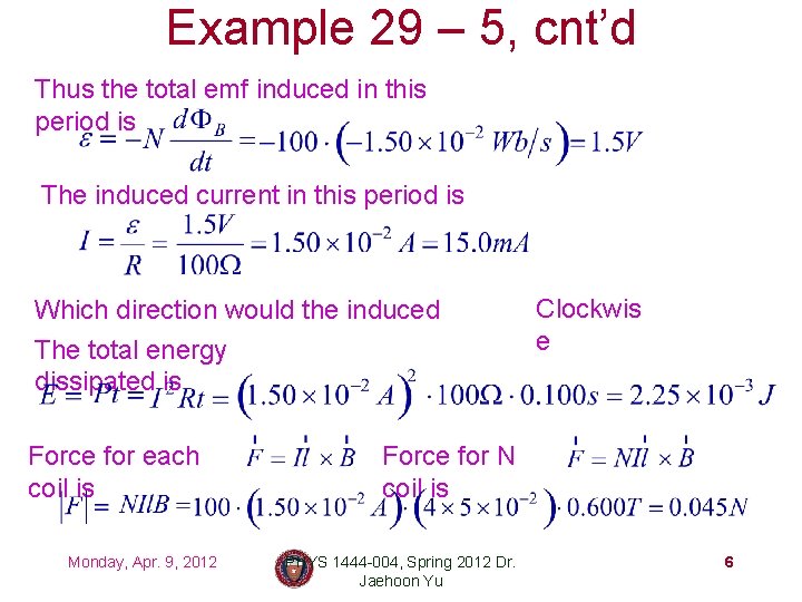 Example 29 – 5, cnt’d Thus the total emf induced in this period is