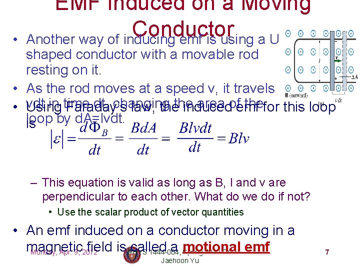  • EMF Induced on a Moving Conductor Another way of inducing emf is