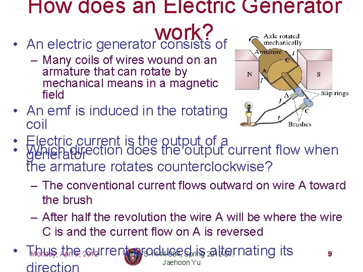  • How does an Electric Generator work? An electric generator consists of –