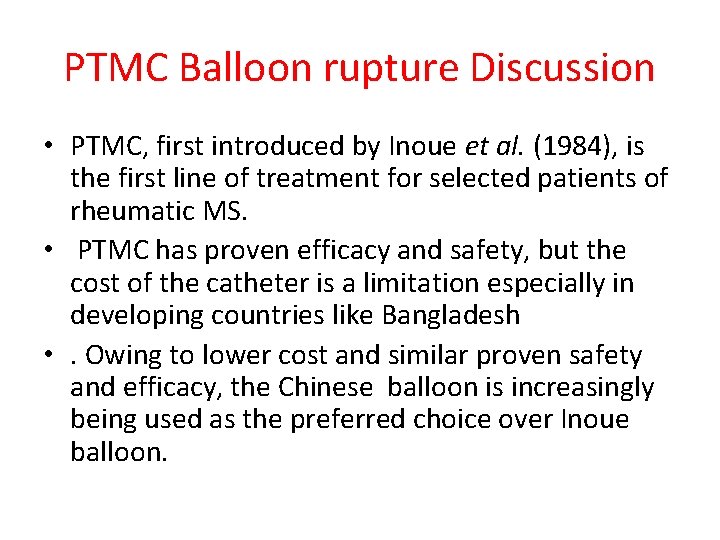 PTMC Balloon rupture Discussion • PTMC, first introduced by Inoue et al. (1984), is PTMC Balloon rupture Discussion • PTMC, first introduced by Inoue et al. (1984), is