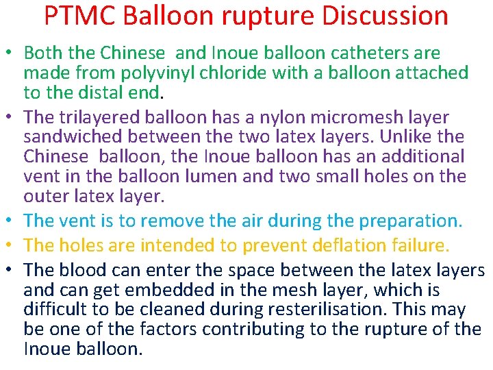 PTMC Balloon rupture Discussion • Both the Chinese and Inoue balloon catheters are made PTMC Balloon rupture Discussion • Both the Chinese and Inoue balloon catheters are made