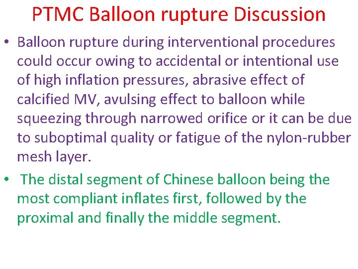 PTMC Balloon rupture Discussion • Balloon rupture during interventional procedures could occur owing to PTMC Balloon rupture Discussion • Balloon rupture during interventional procedures could occur owing to