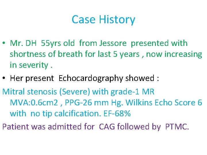 Case History • Mr. DH 55 yrs old from Jessore presented with shortness of Case History • Mr. DH 55 yrs old from Jessore presented with shortness of