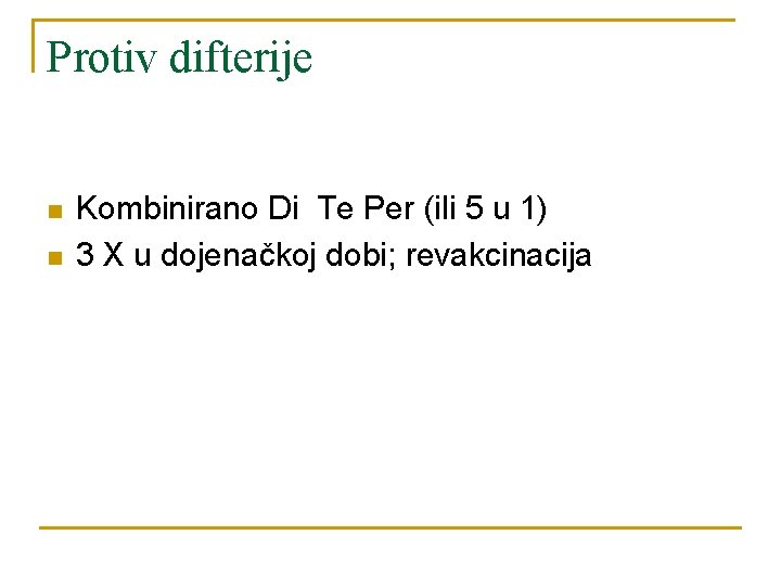 Protiv difterije n n Kombinirano Di Te Per (ili 5 u 1) 3 X