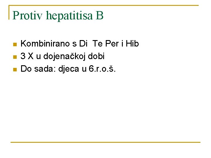 Protiv hepatitisa B n n n Kombinirano s Di Te Per i Hib 3
