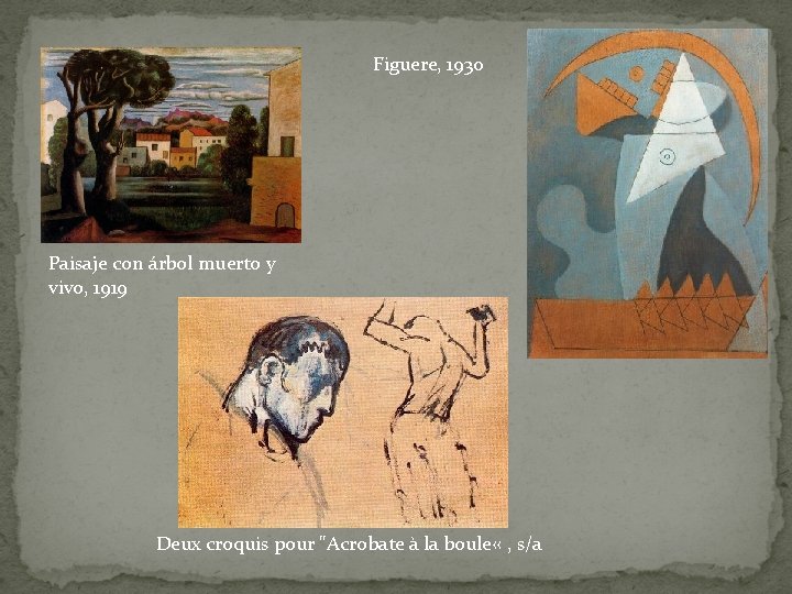 Figuere, 1930 Paisaje con árbol muerto y vivo, 1919 Deux croquis pour "Acrobate à