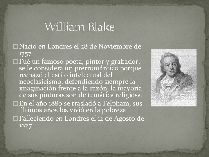 William Blake � Nació en Londres el 28 de Noviembre de 1757. . �