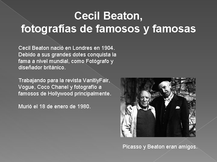 Cecil Beaton, fotografías de famosos y famosas Cecil Beaton nació en Londres en 1904.