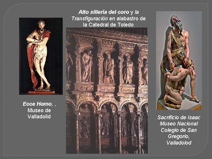 Alto sillería del coro y la Transfiguración en alabastro de la Catedral de Toledo