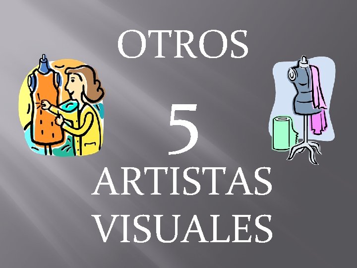 OTROS 5 ARTISTAS VISUALES 