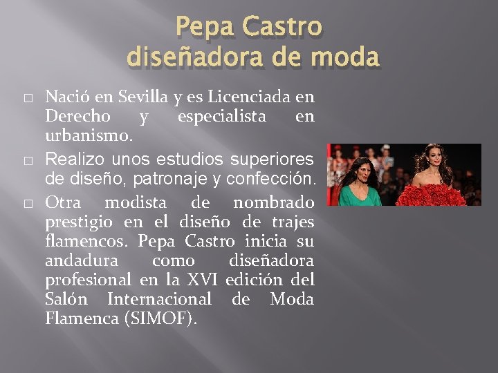 Pepa Castro diseñadora de moda � � � Nació en Sevilla y es Licenciada